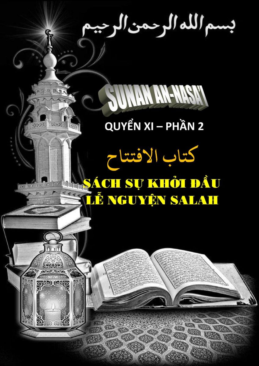 SUNAN AN NASA'I - QUYỂN XI PHẦN 2 - SÁCH SỰ KHỞI ĐẦU DÂNG LỄ NGUYỆN SALAH - HADITH SỐ 947 ĐẾN 1031